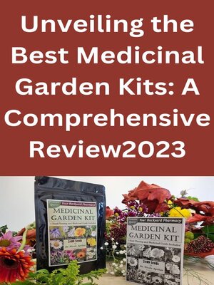 cover image of Unveiling the Best Medicinal Garden Kits